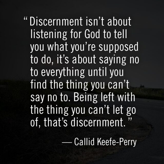Discernment is finding that thing you can't let go of!