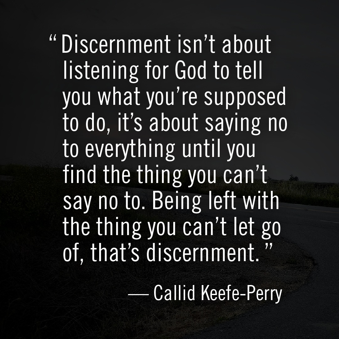 Discernment is finding that thing you can't let go of!