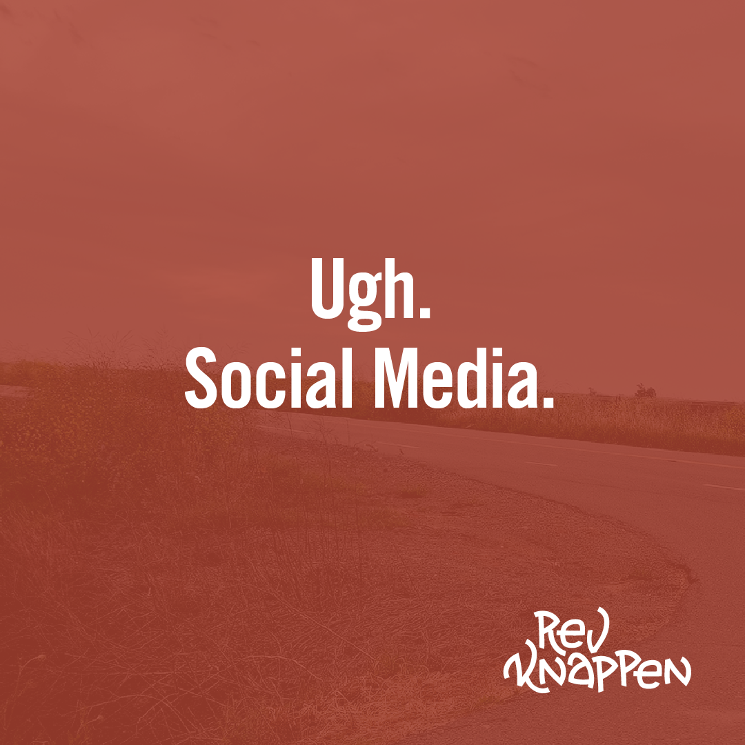 Ugh. Social Media.